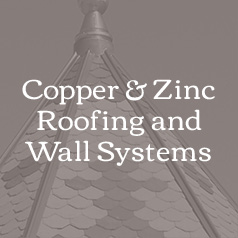 Copper & Zinc Roofing and Wall Systems